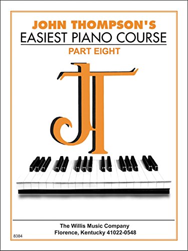 John Thompson'S Easiest Piano Course Part 8 Pf: Part 8 - Book Only von Willis Music